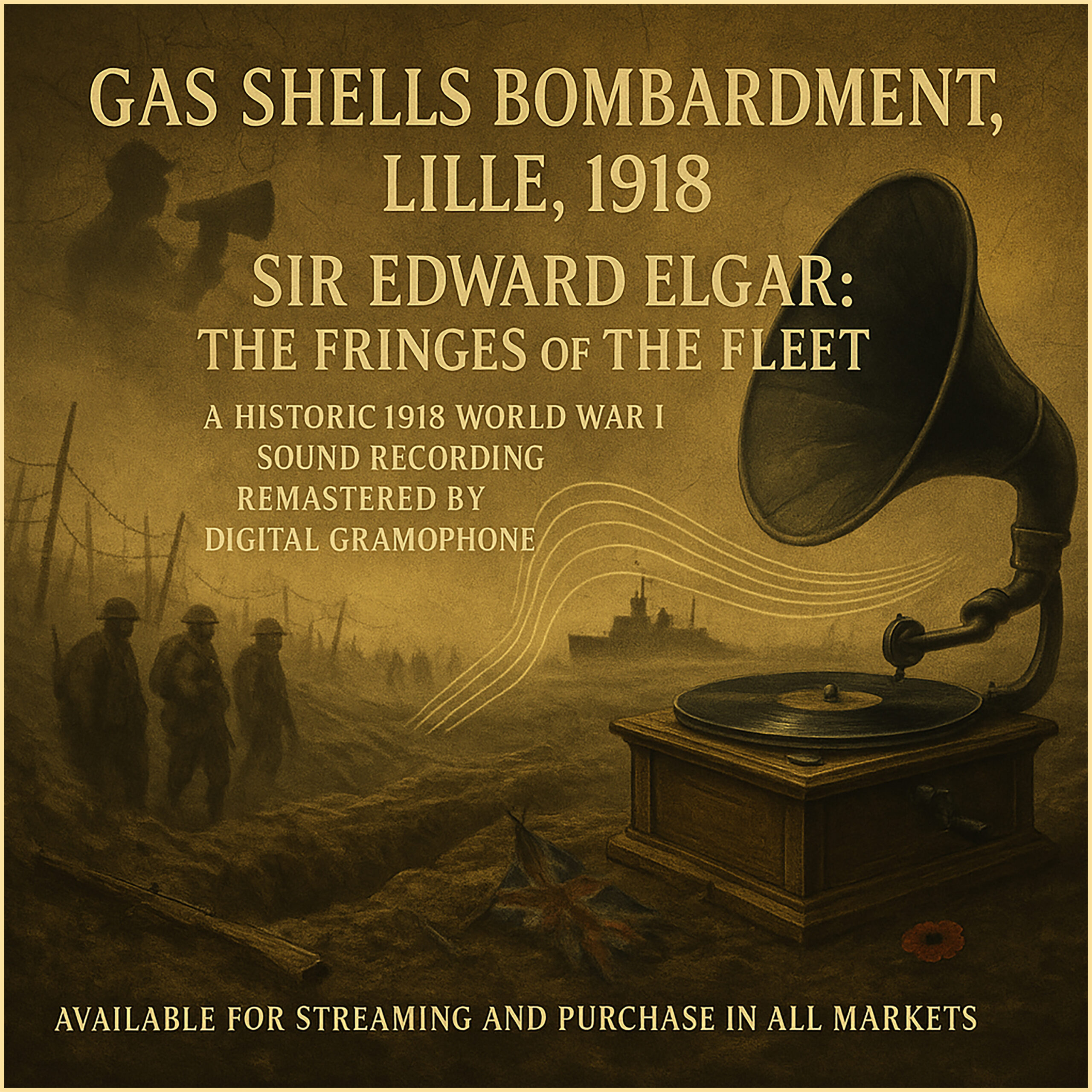 Gas Shells Bombardment Lille 1918: Rare World War I Sound Recording with Elgar’s Fringes of the Fleet